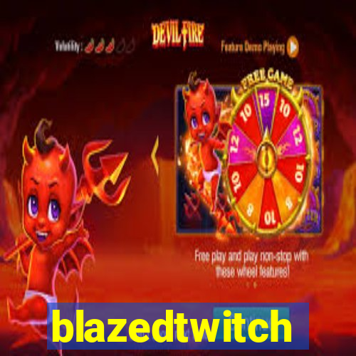 blazedtwitch