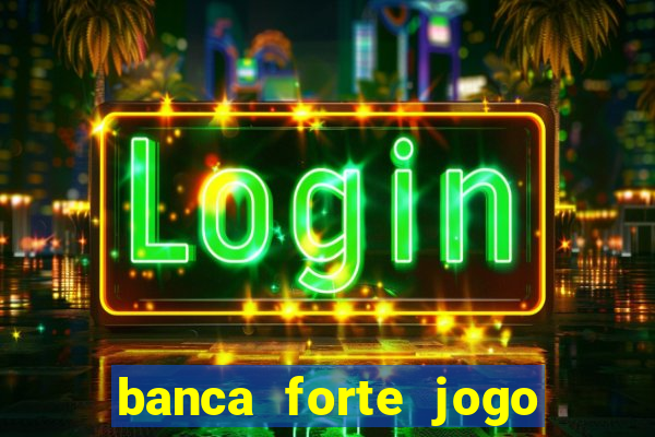 banca forte jogo do bicho app