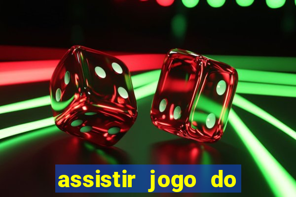 assistir jogo do corinthians ao vivo hoje multi