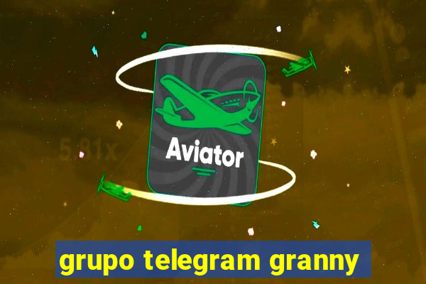 grupo telegram granny