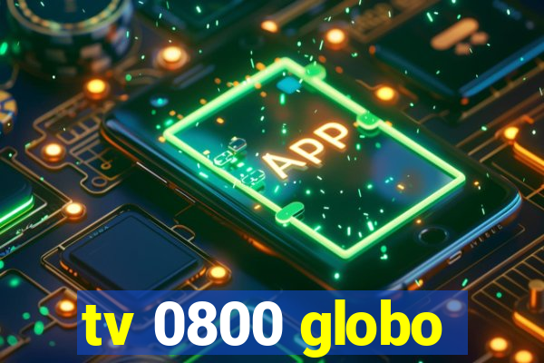 tv 0800 globo