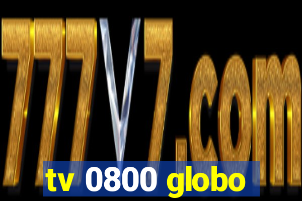 tv 0800 globo