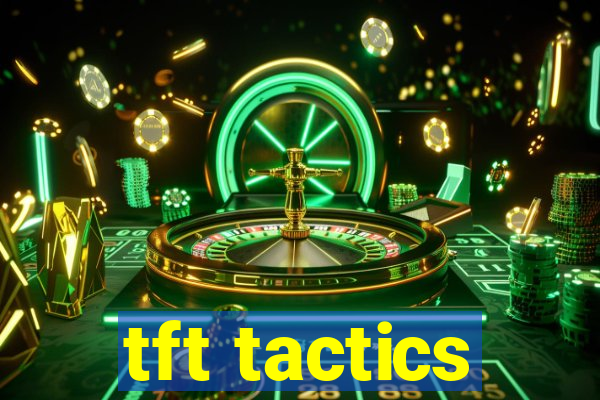 tft tactics