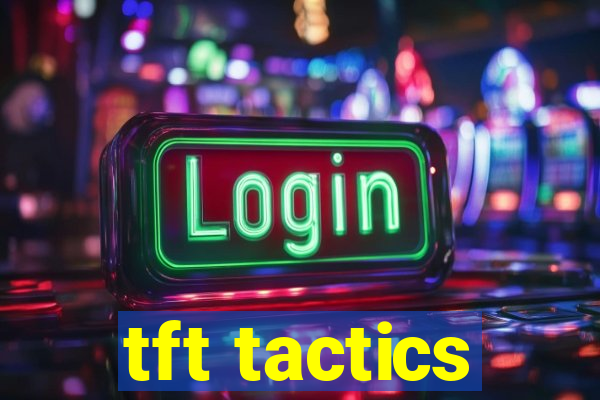 tft tactics