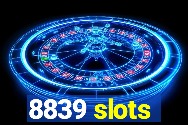 8839 slots