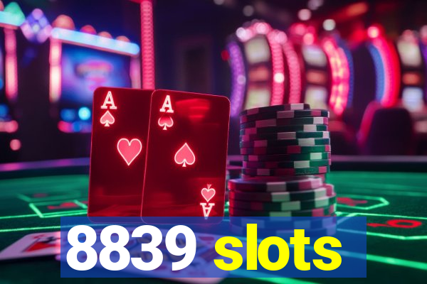 8839 slots