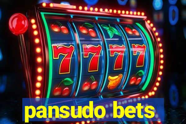 pansudo bets