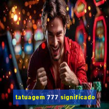 tatuagem 777 significado