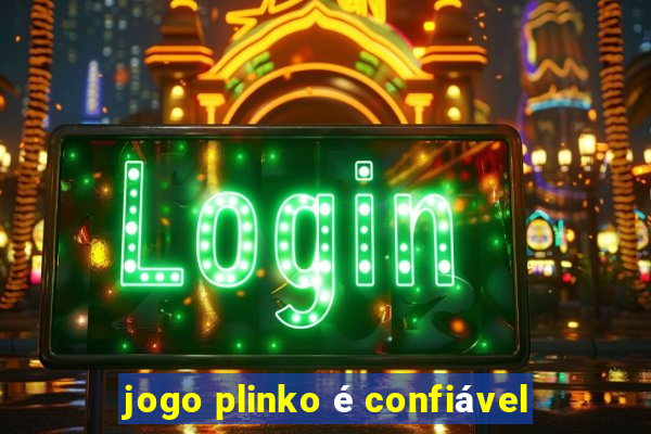 jogo plinko é confiável