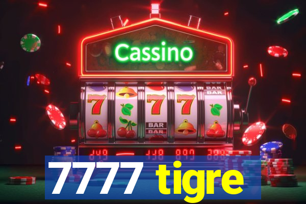 7777 tigre