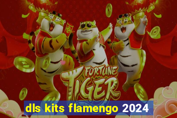 dls kits flamengo 2024