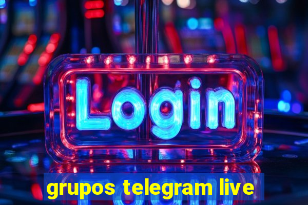 grupos telegram live