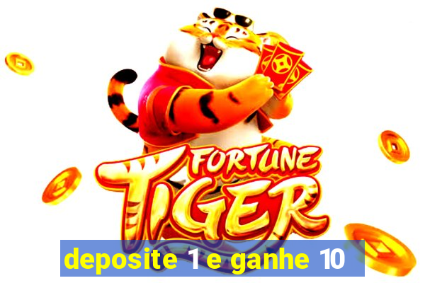 deposite 1 e ganhe 10