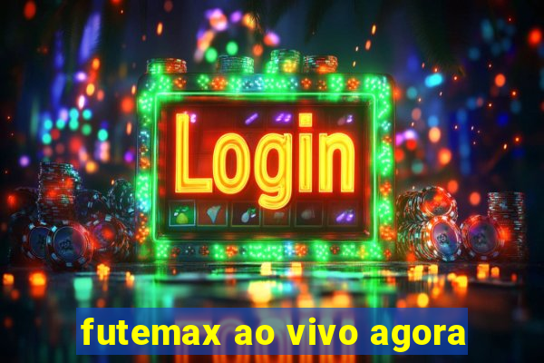 futemax ao vivo agora