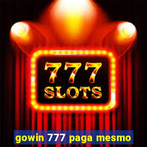 gowin 777 paga mesmo