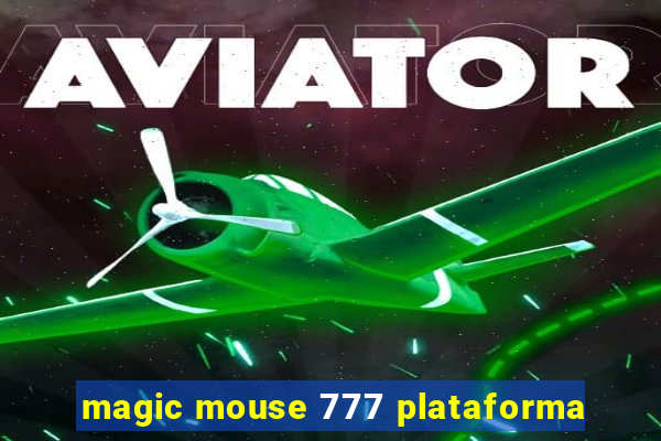 magic mouse 777 plataforma