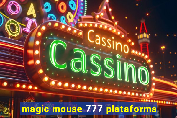 magic mouse 777 plataforma