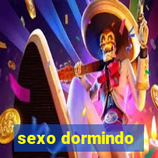 sexo dormindo