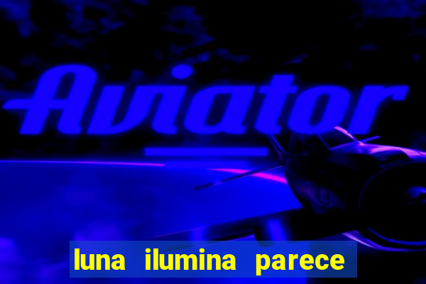 luna ilumina parece com qual perfume importado natura