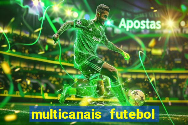 multicanais futebol real madrid