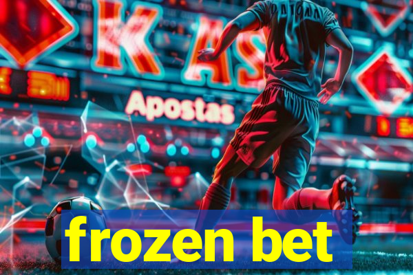 frozen bet