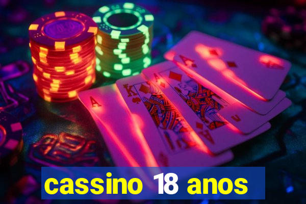 cassino 18 anos