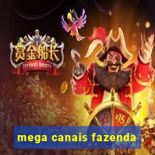 mega canais fazenda