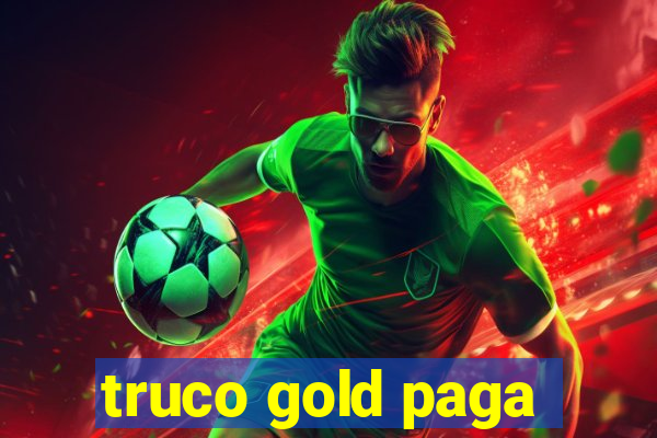 truco gold paga