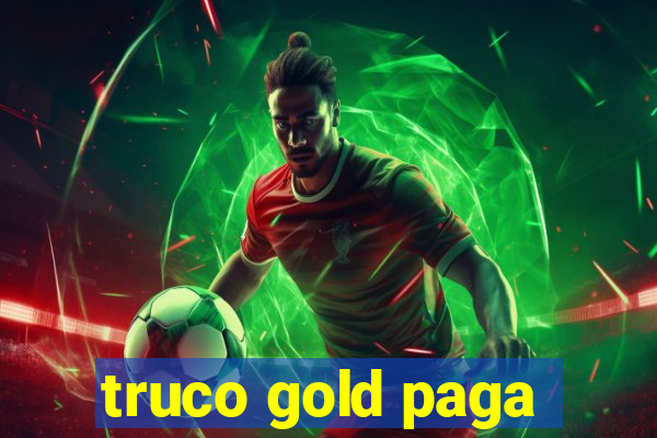 truco gold paga