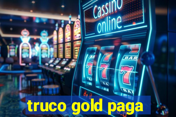 truco gold paga