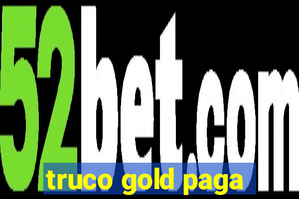 truco gold paga