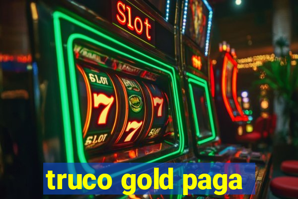 truco gold paga