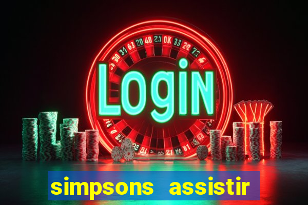 simpsons assistir online dublado