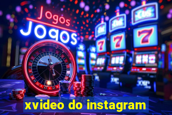 xvideo do instagram