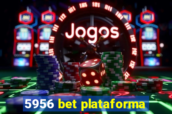 5956 bet plataforma