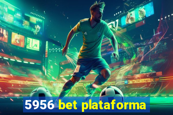 5956 bet plataforma