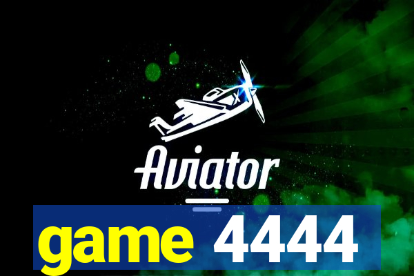 game 4444