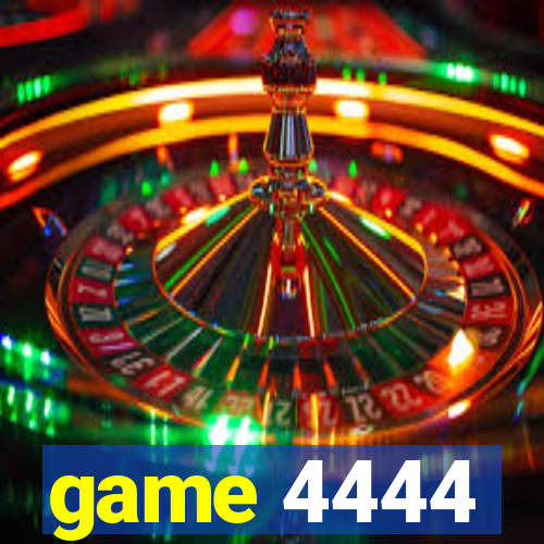 game 4444