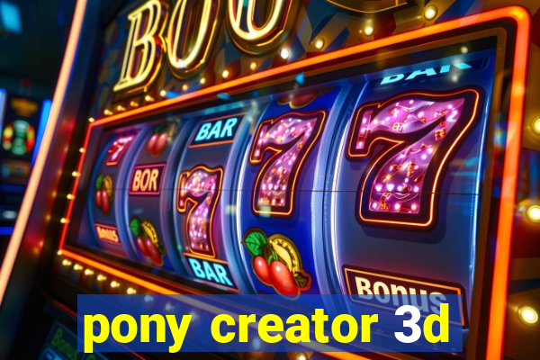 pony creator 3d