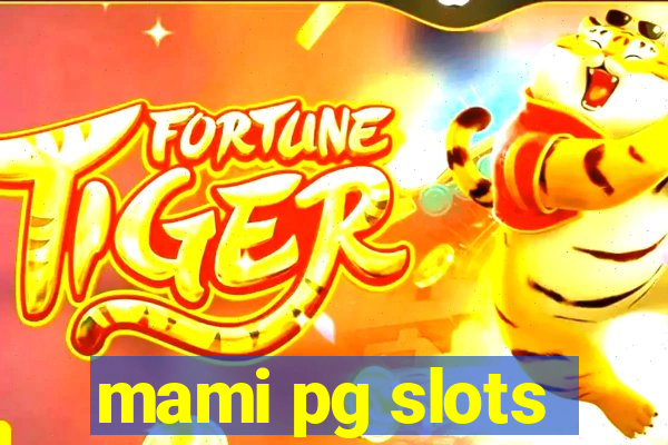 mami pg slots