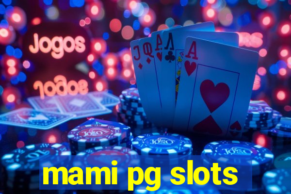 mami pg slots