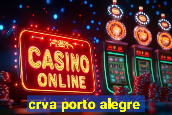 crva porto alegre