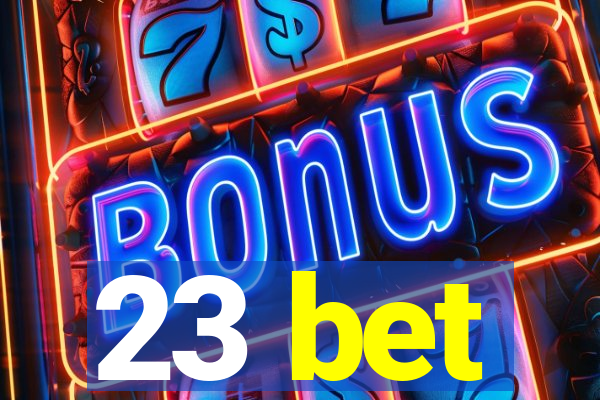 23 bet