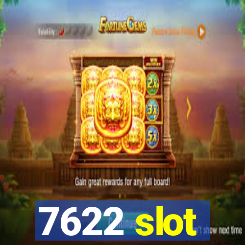 7622 slot