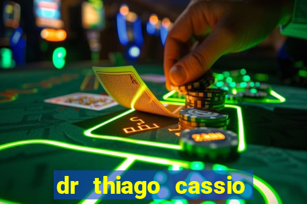 dr thiago cassio santos walmsley de lucena