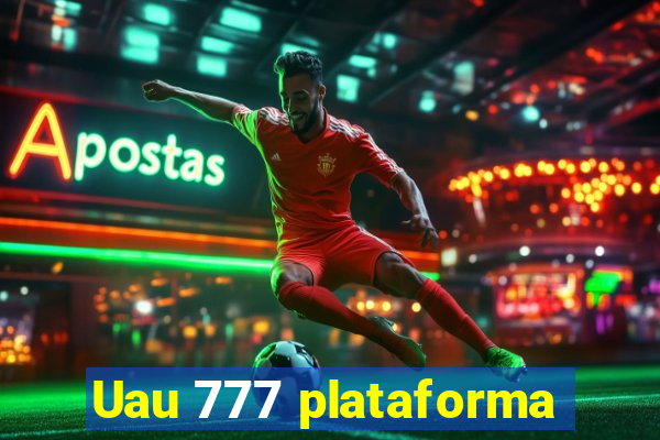 Uau 777 plataforma