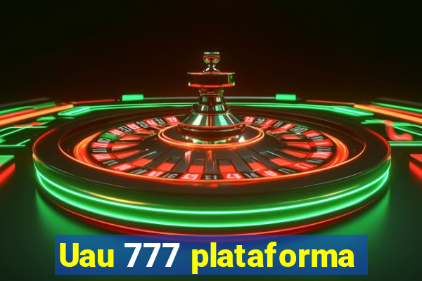 Uau 777 plataforma