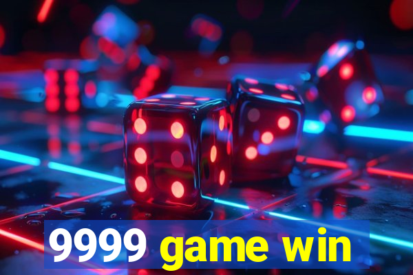 9999 game win