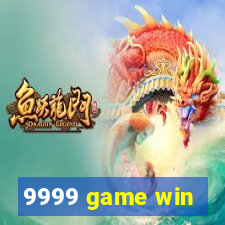 9999 game win