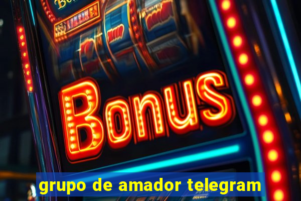 grupo de amador telegram